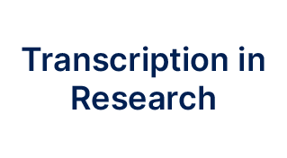 Transcription in Research